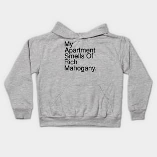 My Apartment Smells of Rich Mahogany. Kids Hoodie